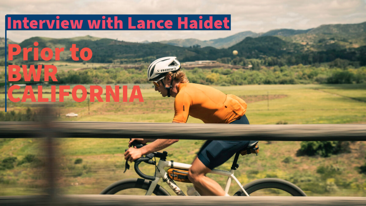 A Conversation with Lance 'Lany Pants' Haidet prior to BWR California 2024